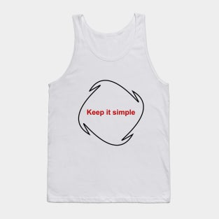 Keep it simple - t-shirt, mug, sticker, apparel, case Tank Top